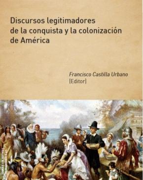 Discursos Legitimadores De La Conquista Y La Colonizacion De Amer Ica