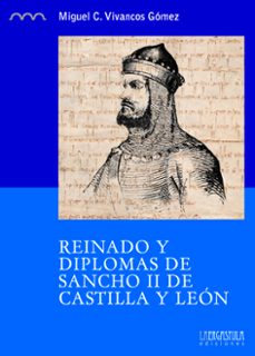 Reinado Y Diplomas De Sancho Ii De Castilla Y León
