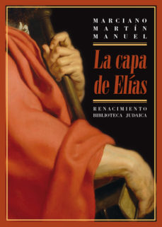 La Capa De Elias: Asimilacion De Los Cristianos Nuevos De Hervas