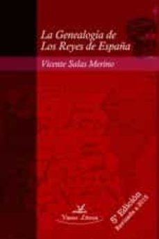 La Genealogia De Los Reyes De España (5ª Ed.)