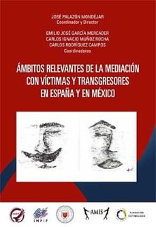 Ambitos Relevantes De La Mediacion Con Victimas Y Transgresores En España Y En Mexico