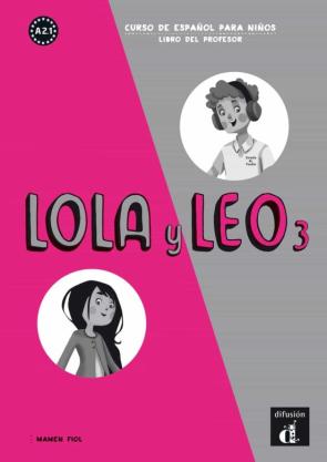 Lola Y Leo 3. Libro Del Profesor Curso De Español Para Niños