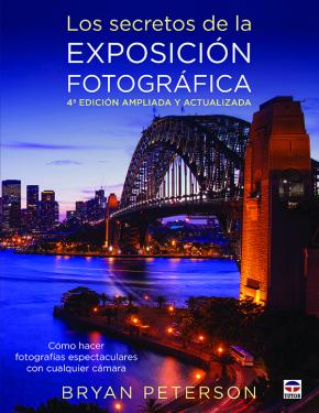 Los Secretos De La Exposicion Fotografica (4ª Ed.)