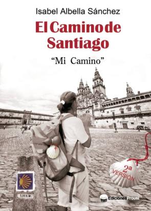 El Camino De Santiago. Mi Camino&Quot;&Quot;