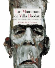 Los Monstruos De Villa Diodati: Los Espejos De Frnakenstein