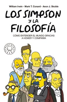 Los Simpson Y La Filosofia (nueva Ed.): Como Entender El Mundo Gracias A Homer Y Compañia