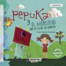 Pepuka Y El Monstruo Que Se Llevó Su Sonrisa