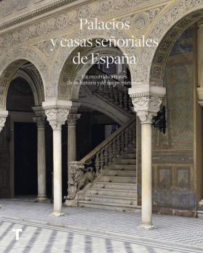 Palacios Y Casas Señoriales De España: Un Recorrido A Traves De Su Historia Y De Sus Propietarios en pdf