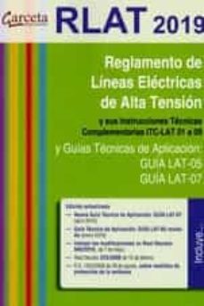 Reglamento De Lineas Electricas De Alta Tension Y Sus Ines Tecnicas Complementarias Itc-lat 01-09 Y Guias Tecnicas De  Aplicacion: Guia Lat-05 Y Guia Lat-07 (3ª Ed.)
