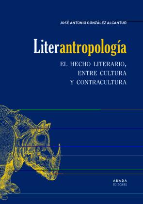 Liter-Antropologia: El Hecho Literario, Entre Cultura Y Contracultura