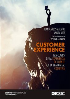 Customer Experience: Las Claves De La Experiencia De Cliente En La Era Digital Cognitiva
