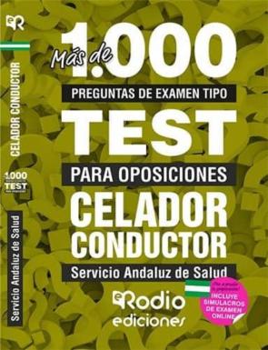 Mas De 1.000 Preguntas De Examen Tipo Test Para Oposiciones. Celador Conductor Del Servicio Andaluz De Salud.