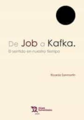 De Job A Kafka. El Sentido De Nuestro Tiempo en pdf