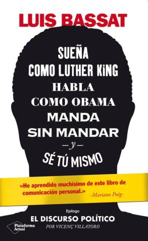 Sueña Como Luther King, Habla Como Obama, Manda Sin Mandar Y Se T U Mismo