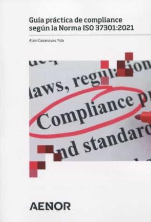 Guia Practica De Compliance Segun La Norma Iso 37301: 2021
