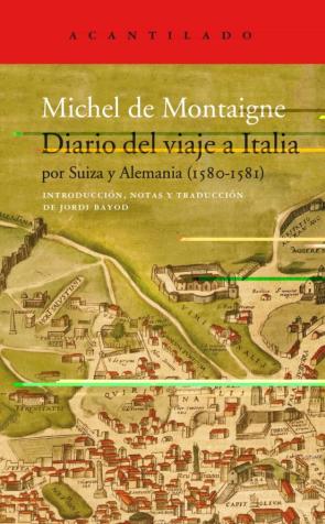 Diario Del Viaje A Italia: Por Suiza Y Alemania (1580-1581)