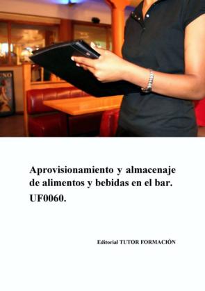 Uf0060-Aprovisionamiento Y Almacenaje De Alimentos Y Bebidas En En El Bar en pdf