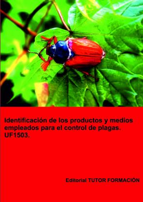 Uf1503. Identificación De Los Productos Y Medios Empleados Para E L Control De Plagas