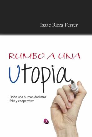 Rumbo A Una Utopía