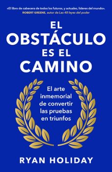 El Obstáculo Es El Camino