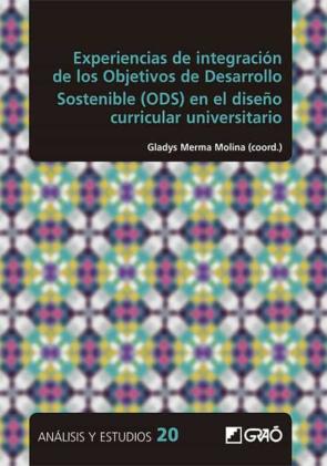 Experiencias De Integración De Los Objetivos De Desarrollo Sostenible (Ods) En El Diseño Curricular Universitario