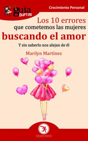 Guíaburros: Los 10 Errores Que Cometen Las Mujeres Buscando El Amor