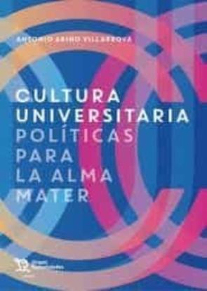 Cultura Universitaria. Políticas Para El Alma Mater