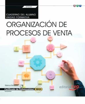 (Transversal: Uf0030) Cuaderno Del Alumno. Organización De Procesos De Venta