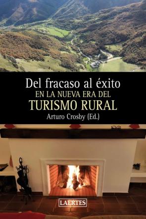 Del Fracaso Al Exito En La Nueva Era Del Turismo Rural
