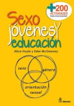Sexo, Jovenes Y Educacion. Más De Doscientas Actividades Para Educadores