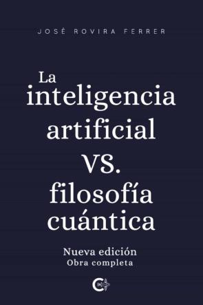 (I.b.d.) La Inteligencia Artificial Vs. Filosofía Cuántica