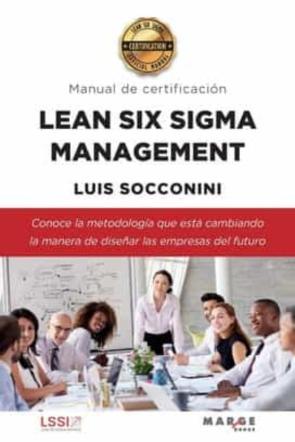 Lean Six Sigma Management. Manual De Certificacion