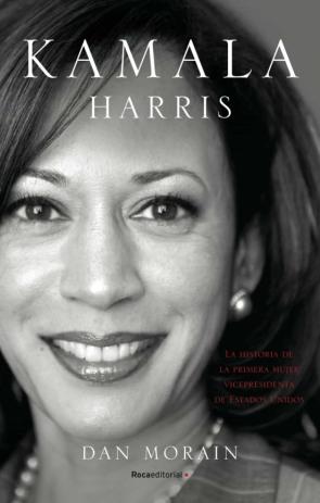 Kamala Harris: La Vida De La Primera Mujer Vicepresidenta De Los Estados Unidos Kamala Harris: La Vida De La Primera Mujer Vicepresidenta De Los Estados Unidos