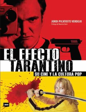 El Efecto Tarantino. Su Cine Y La Cultura Pop