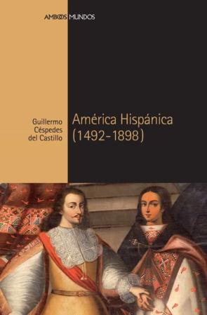 America Hispanica (1492-1898) (2ª Ed.)