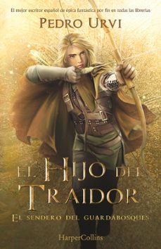 El Hijo Del Traidor. El Sendero Del Guardabosques, Libro 1