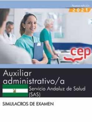 Auxiliar Administrativo. Servicio Andaluz De Salud (Sas). Simulacros De Examen