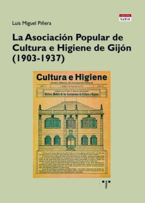 La Asociacion Popular De Cultura E Higiene De Gijon (1903-1937)