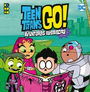 Teen Titans Go! Aventuras Ilustradas