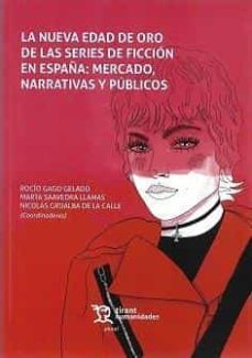 La Nueva Edad De Oro De Las Series De Ficción En España: Mercado, Narrativas Y Públicos