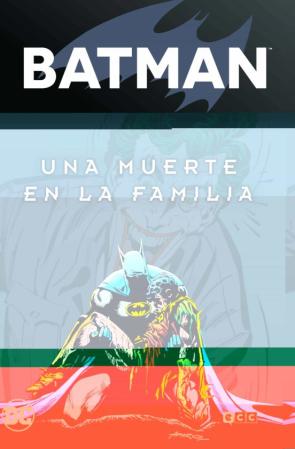 Batman: Una Muerte En La Familia Vol. 2 De 2 (Batman Legends)