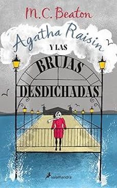 Agatha Raisin Y Las Brujas Desdichadas (agatha Raisin 9)