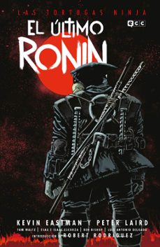 Las Tortugas Ninja: El último Ronin (volumen único)