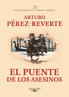 El Puente De Los Asesinos (serie Capitan Alatriste 7)