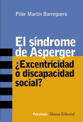 El Sindrome De Asperger: ¿excentricidad O Discapacidad Social?