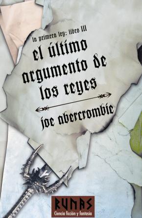 El Ultimo Argumento De Los Reyes (trilogia La Primera Ley 3)