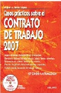 Casos Practicos Del Contrato De Trabajo 2007(15ª Ed. Actualizada) (incluye Cd-rom)