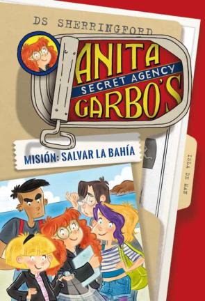 Anita Garbo 1: Mision: Salvar La Bahia en pdf