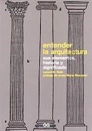 Libro Entender La Arquitectura: Sus Elementos, Historia Y Significado en PDF
