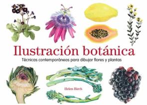 Ilustracion Botanica: Técnicas Contemporáneas Para Dibujar Flores Y Plantas